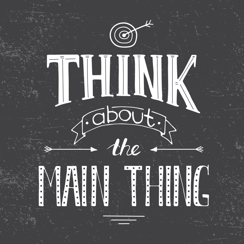 Stylized text reading "THINK about the MAIN THING"