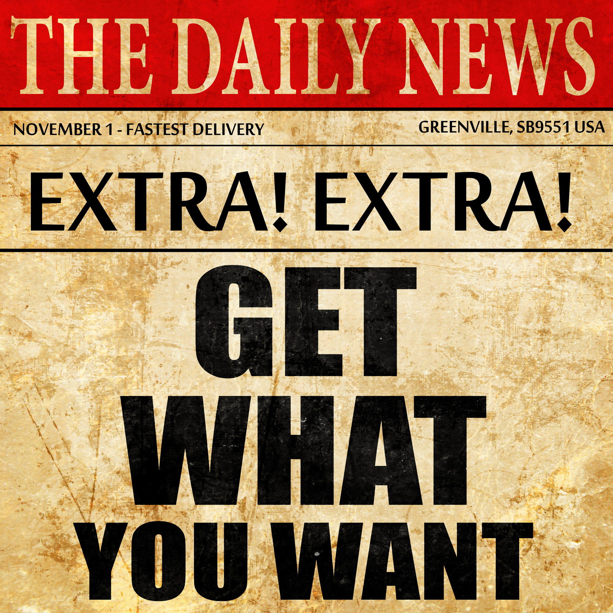 Newspaper mockup with the headline "Get What You Want"